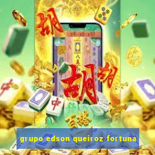 grupo edson queiroz fortuna